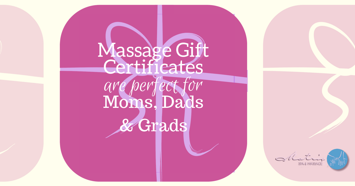 Massage Gift Certificates Perfect for Moms, Dads, and Grads